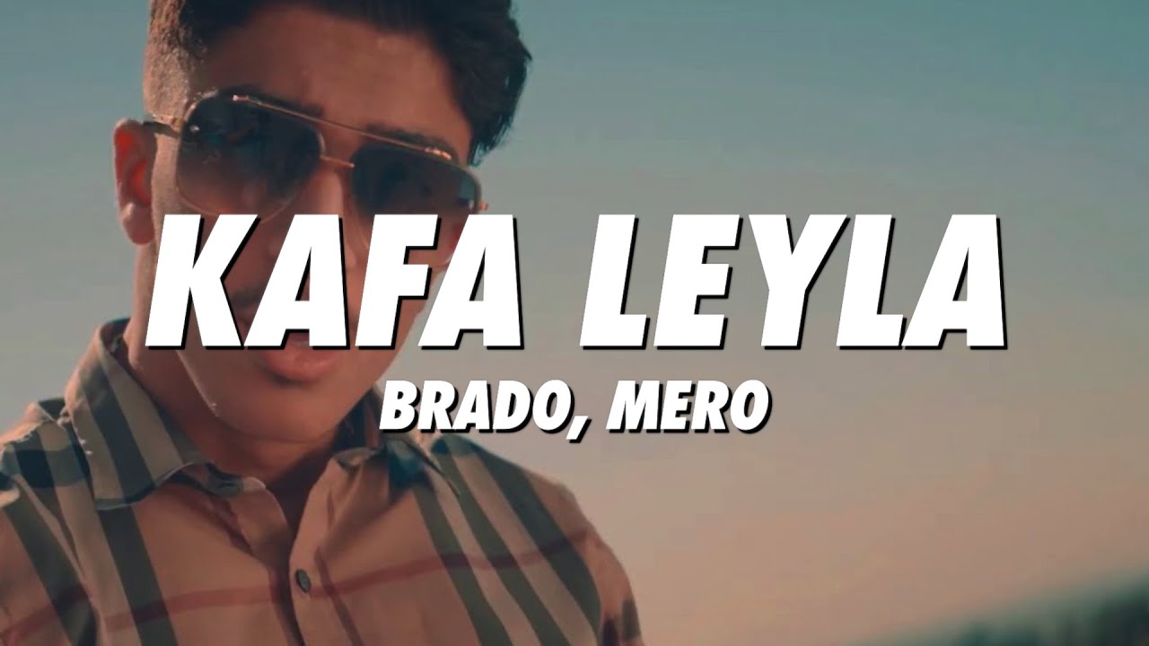 BRADO & MERO - Kafa Leyla (Lyrics)